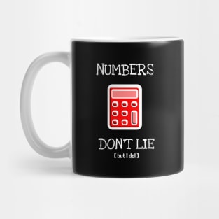 numbers dont lie but i do Mug